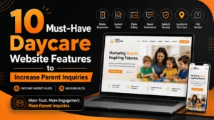 10 Daycare Website Features That Increase Parent Inquiries